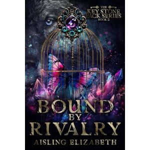 Elizabeth, Aisling Bound by Rivalry (The Key Stone Pack Series) Elizabeth, Aisling Bound by Rivalry (The Key Stone Pack Series)