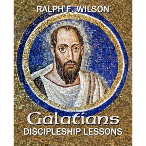 Wilson Galatians: Discipleship Lessons (JesusWalk Bible Study Series) Wilson Galatians: Discipleship Lessons (JesusWalk Bible Study Series)