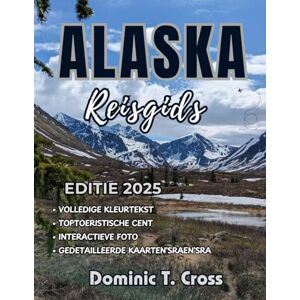 Cross ALASKA Reisgids 2025: Ontdek bestemmingen buiten de gebaande paden, afgelegen wilderniskampeerplekken en verborgen warmwaterbronnen met onze deskundige gids voor authentieke avonturen in Alaska Cross ALASKA Reisgids 2025: Ontdek bestemmingen buiten de gebaande paden, afgelegen wilderniskampeerplekken en verborgen warmwaterbronnen met onze deskundige gids voor authentieke avonturen in Alaska