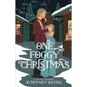 Keisel, Kortney One Foggy Christmas: A Holiday Romance Keisel, Kortney One Foggy Christmas: A Holiday Romance