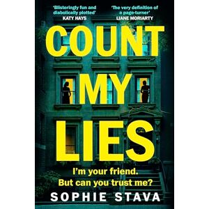 Stava, Sophie Count My Lies: The addictive new domestic thriller and Good Morning America Book Club pick Stava, Sophie Count My Lies: The addictive new domestic thriller and Good Morning America Book Club pick