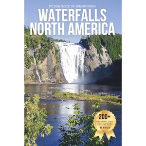 Earthley, Owen Picture Book of Breathtaking Waterfalls of North America: A Peaceful Visual Journey Through the Continent’s Most Spectacular Waterfalls — Designed for ... Kids (Amazing Waterfalls Coffee Table Book) Earthley, Owen Picture Book of Breathtaking Waterfalls of North America: A Peaceful Visual Journey Through the Continent’s Most Spectacular Waterfalls — Designed for ... Kids (Amazing Waterfalls Coffee Table Book)