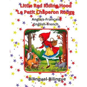 Pagano, Rosa G. Little Red Riding Hood Le Petit Chaperon Rouge Bilingual-Bilingue English-French Anglais-Français Pagano, Rosa G. Little Red Riding Hood Le Petit Chaperon Rouge Bilingual-Bilingue English-French Anglais-Français