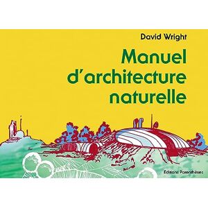 WRIGHT, David MANUEL D'ARCHITECTURE NATURELLE WRIGHT, David MANUEL D'ARCHITECTURE NATURELLE