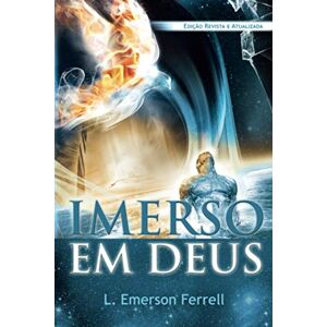Ferrell, L. Emerson Imerso em Deus Ferrell, L. Emerson Imerso em Deus