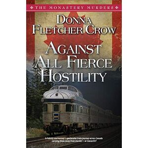 Crow, Donna Fletcher Against All Fierce Hostility: 6 (The Monastery Murders) Crow, Donna Fletcher Against All Fierce Hostility: 6 (The Monastery Murders)