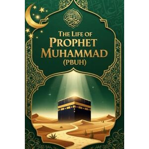 Caz, Mr Manaf The Light of Guidance: The Biography of Prophet Muhammad (PBUH) Caz, Mr Manaf The Light of Guidance: The Biography of Prophet Muhammad (PBUH)