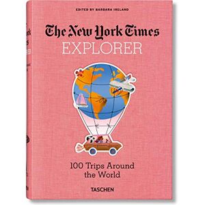 The New York Times Explorer. 100 Trips Around the World (Nyt Explorer) The New York Times Explorer. 100 Trips Around the World (Nyt Explorer)