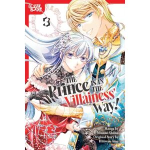 Shiina, Minami The Prince Is in the Villainess' Way!, Volume 3 Shiina, Minami The Prince Is in the Villainess' Way!, Volume 3