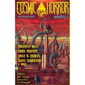 Toomajan, Jolie CHM #64 October 2025: A Monthly Collection of Cosmic Horror, Lovecraftian, and Weird Fiction Short Stories (Cosmic Horror Monthly) Toomajan, Jolie CHM #64 October 2025: A Monthly Collection of Cosmic Horror, Lovecraftian, and Weird Fiction Short Stories (Cosmic Horror Monthly)