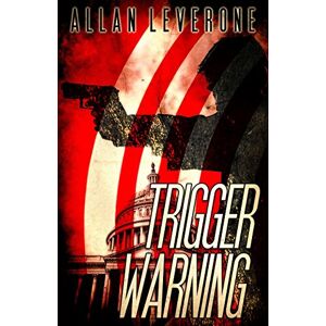 Leverone, Allan Trigger Warning: Volume 2 (A Jack Sheridan Pulp Thriller) Leverone, Allan Trigger Warning: Volume 2 (A Jack Sheridan Pulp Thriller)