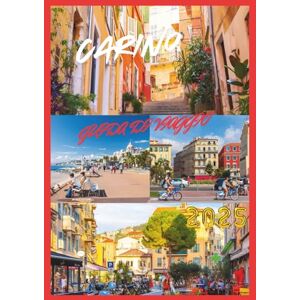 EMILY, CHARLOTTE CARINO GUIDA DI VIAGGIO 2025: Il tuo compagno indispensabile per esplorare la Costa Azzurra. EMILY, CHARLOTTE CARINO GUIDA DI VIAGGIO 2025: Il tuo compagno indispensabile per esplorare la Costa Azzurra.