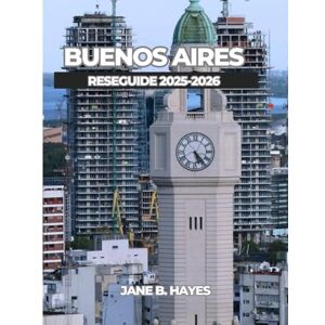 Hayes, Jane B BUENOS AIRES RESEGUIDE 2025-2026 Hayes, Jane B BUENOS AIRES RESEGUIDE 2025-2026