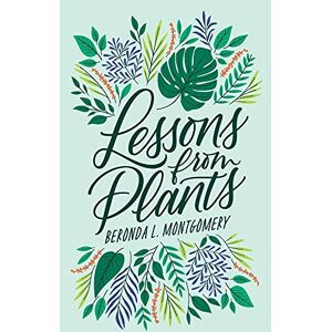 Beronda L. Montgomery Lessons from Plants Beronda L. Montgomery Lessons from Plants