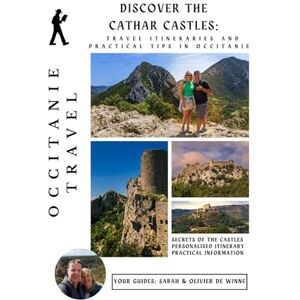 De Winne, Olivier Discover the Cathar Castles: Travel Itineraries and Practical Tips in Occitanie De Winne, Olivier Discover the Cathar Castles: Travel Itineraries and Practical Tips in Occitanie