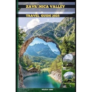 Lord, Holola ZAVRŠNICA VALLEY TRAVEL GUIDE 2025 (The Grand Tour Collection tracvel box) Lord, Holola ZAVRŠNICA VALLEY TRAVEL GUIDE 2025 (The Grand Tour Collection tracvel box)