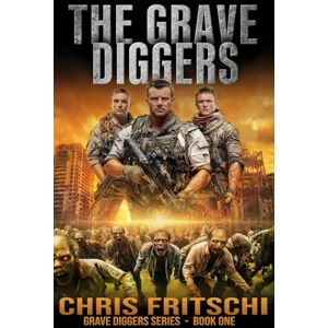 Fritschi, Chris The Grave Diggers: A Grave Diggers Series Book 1 Fritschi, Chris The Grave Diggers: A Grave Diggers Series Book 1