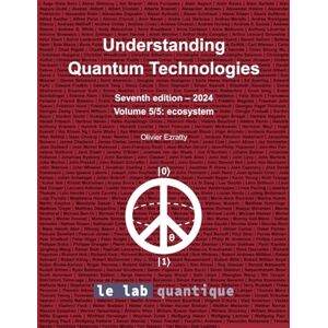 Ezratty, Olivier Understanding Quantum Technologies 2024 Volume 5 Ezratty, Olivier Understanding Quantum Technologies 2024 Volume 5