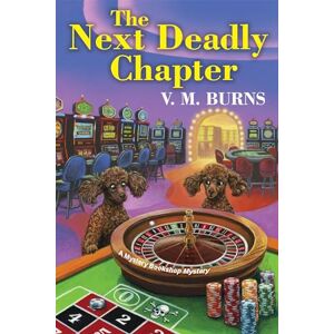 Burns, V.M. The Next Deadly Chapter (Mystery Bookshop) Burns, V.M. The Next Deadly Chapter (Mystery Bookshop)