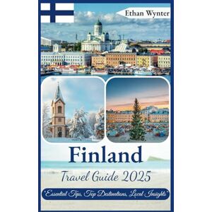 Wynter, Ethan Finland Travel Guide 2025: "Essential Tips, Top Destinations, Local Insights Wynter, Ethan Finland Travel Guide 2025: "Essential Tips, Top Destinations, Local Insights