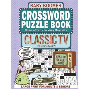 Goodrich, Marty Classic Baby Boomer TV Shows – The 50’s – 90’s! Large Print Crossword Puzzle Book for Adults and Seniors: A Nostalgic Brain Boosting Stroll Down ... Ole Days (Nostalgic Gifts for Women & Men) Goodrich, Marty Classic Baby Boomer TV Shows – The 50’s – 90’s! Large Print Crossword Puzzle Book for Adults and Seniors: A Nostalgic Brain Boosting Stroll Down ... Ole Days (Nostalgic Gifts for Women & Men)