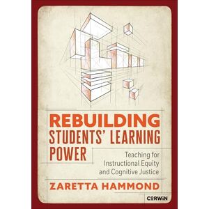 Hammond Lynn, Zaretta Rebuilding Students' Learning Power: Teaching for Instructional Equity and Cognitive Justice Hammond Lynn, Zaretta Rebuilding Students' Learning Power: Teaching for Instructional Equity and Cognitive Justice