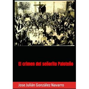 González Navarro, Jose Julián El crimen del señorito Paloteño González Navarro, Jose Julián El crimen del señorito Paloteño