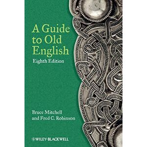 Mitchell, Bruce A Guide to Old English, 8th Edition Mitchell, Bruce A Guide to Old English, 8th Edition