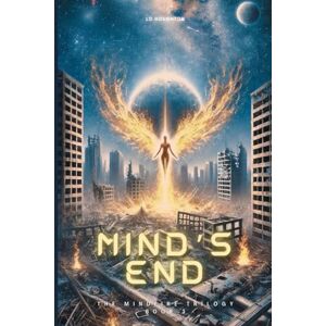Houghton, L D Mind's End: Mindfire: Book Three: 3 (The Mindfire Trilogy) Houghton, L D Mind's End: Mindfire: Book Three: 3 (The Mindfire Trilogy)