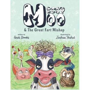 Brooks, Heidi Missy Moo and the Great Fart Mishap: Missy Moo and The Great Fart Mishap: A Laugh-Out-Loud Children's Farm Animal Adventure About Dancing, Friendship, and One Unexpected Smelly Noise!: 1 Brooks, Heidi Missy Moo and the Great Fart Mishap: Missy Moo and The Great Fart Mishap: A Laugh-Out-Loud Children's Farm Animal Adventure About Dancing, Friendship, and One Unexpected Smelly Noise!: 1