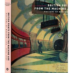 British Prints from the Machine Age: Rhythms of Modern Life 1914-1939 British Prints from the Machine Age: Rhythms of Modern Life 1914-1939