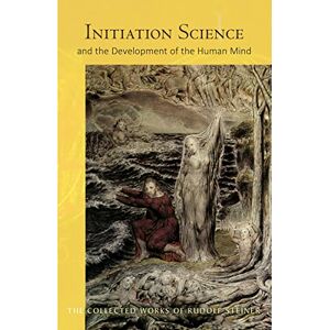 Steiner, Rudolf Initiation Science: And the Development of the Human Mind: 228 (The Collected Works of Rudolf Steiner) Steiner, Rudolf Initiation Science: And the Development of the Human Mind: 228 (The Collected Works of Rudolf Steiner)