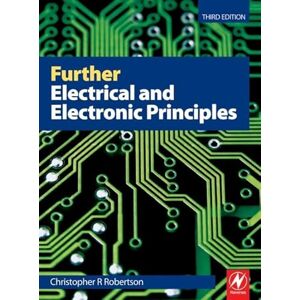 Robertson, Christopher Further Electrical and Electronic Principles Robertson, Christopher Further Electrical and Electronic Principles