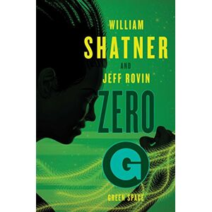 Shatner, William Zero-G: Green Space: Volume 2 (Samuel Lord Series, The) Shatner, William Zero-G: Green Space: Volume 2 (Samuel Lord Series, The)