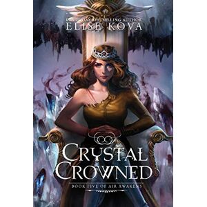 Kova, Elise Crystal Crowned: 05 (Air Awakens) Kova, Elise Crystal Crowned: 05 (Air Awakens)