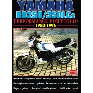 Brooklands Books Ltd YAMAHA RD250/350LCs PERFORMANCE PORTFOLIO 1980-1996: Road Test Book Brooklands Books Ltd YAMAHA RD250/350LCs PERFORMANCE PORTFOLIO 1980-1996: Road Test Book
