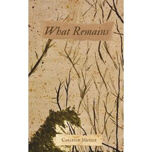 Menzie, Carleigh What Remains Menzie, Carleigh What Remains