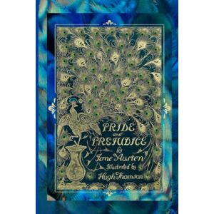 Austen, Jane Pride and Prejudice: Peacock Edition Jane Austen Book Illustrated by Hugh Thomson with over 160 Illustrations- 1894 Version Revived Paperback Austen, Jane Pride and Prejudice: Peacock Edition Jane Austen Book Illustrated by Hugh Thomson with over 160 Illustrations- 1894 Version Revived Paperback