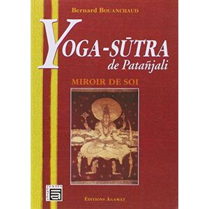 Bouanchaud, Bernard Yoga-Sutra de Patanjali Miroir de soi Bouanchaud, Bernard Yoga-Sutra de Patanjali Miroir de soi