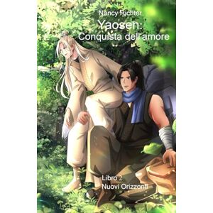 Richter, Nancy Yaosen: Conquista dell’amore 2: (Nuovi Orizzonti) Richter, Nancy Yaosen: Conquista dell’amore 2: (Nuovi Orizzonti)
