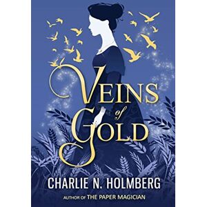 Holmberg, Charlie N. Veins of Gold Holmberg, Charlie N. Veins of Gold