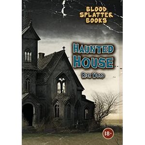 Wood, Rick Haunted House (Blood Splatter Books) Wood, Rick Haunted House (Blood Splatter Books)