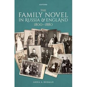 Berman, Anna A. The Family Novel in Russia and England, 1800-1880 Berman, Anna A. The Family Novel in Russia and England, 1800-1880