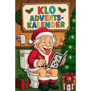 Seidel, Daniel Klo Adventskalender für Erwachsene: Über 500 knifflige Rätsel (Sudoku, Kreuzworträtsel & mehr) für eine witzige Adventszeit Seidel, Daniel Klo Adventskalender für Erwachsene: Über 500 knifflige Rätsel (Sudoku, Kreuzworträtsel & mehr) für eine witzige Adventszeit
