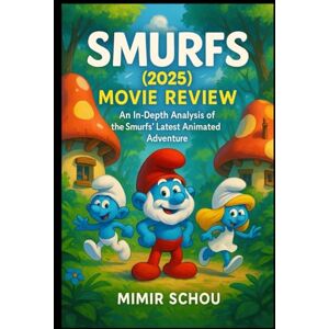 Schou, Mimir Smurfs (2025) Movie Review: An In-Depth Analysis of the Smurfs' Latest Animated Adventure Schou, Mimir Smurfs (2025) Movie Review: An In-Depth Analysis of the Smurfs' Latest Animated Adventure