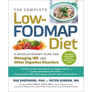 Gibson The Complete Low-Fodmap Diet: A Revolutionary Recipe Plan to Relieve Gut Pain and Alleviate Ibs and Other Digestive Disorders Gibson The Complete Low-Fodmap Diet: A Revolutionary Recipe Plan to Relieve Gut Pain and Alleviate Ibs and Other Digestive Disorders