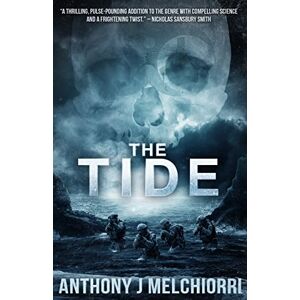 Melchiorri, Anthony J The Tide: Volume 1 Melchiorri, Anthony J The Tide: Volume 1
