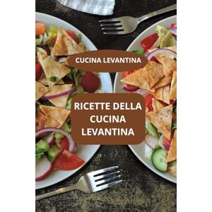 AHOLOUKPE, Herve RICETTE DELLA CUCINA LEVANTINA: CUCINA LEVANTINA Cucina familiare del Levante Ricette rapide levantine AHOLOUKPE, Herve RICETTE DELLA CUCINA LEVANTINA: CUCINA LEVANTINA Cucina familiare del Levante Ricette rapide levantine