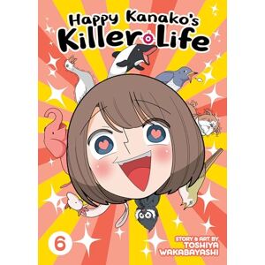 Toshiya Wakabayashi Happy Kanako's Killer Life Vol. 6 Toshiya Wakabayashi Happy Kanako's Killer Life Vol. 6
