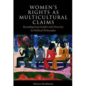 Edinburgh University Press Women's Rights as Multicultural Claims Edinburgh University Press Women's Rights as Multicultural Claims